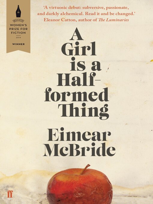 Title details for A Girl is a Half-formed Thing by Eimear McBride - Available